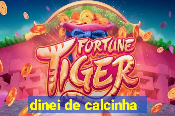 dinei de calcinha